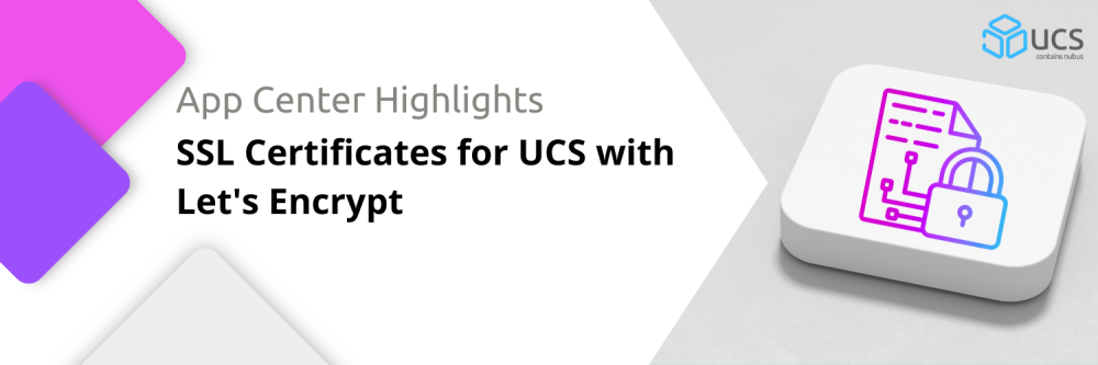 Blog Header App Center Highlights SSL Certificates for UCS with Let's Encrypt